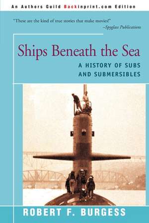 Ships Beneath the Sea de Robert F. Burgess