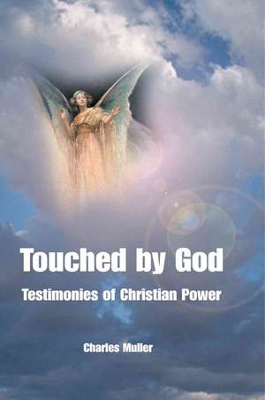 Touched by God de Muller, Charles Humphrey