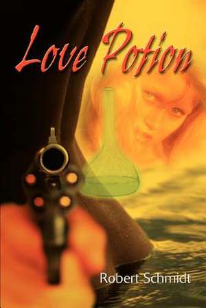 Love Potion de Robert Schmidt