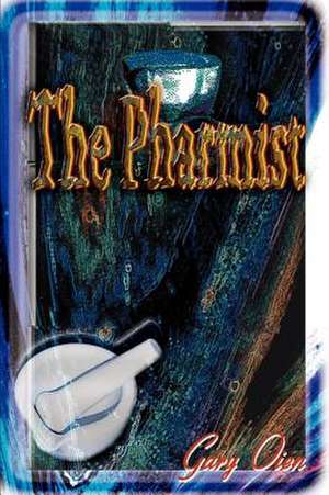 The Pharmist de Gary Oien