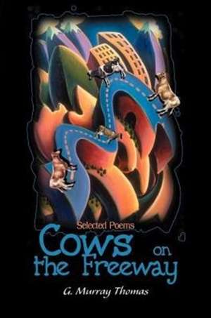 Cows on the Freeway de G. Murray Thomas