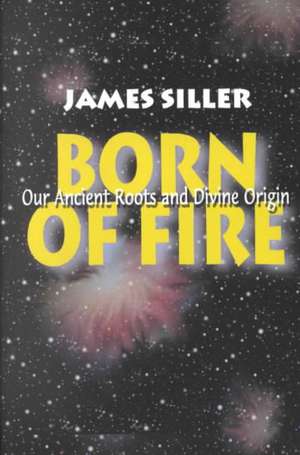 Born of Fire de James F. Siller