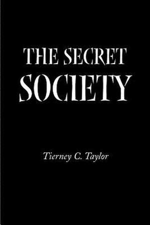 The Secret Society de Tierney C. Taylor