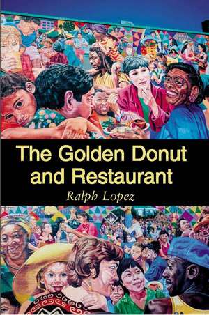 The Golden Donut and Restaurant de Ralph Lopez