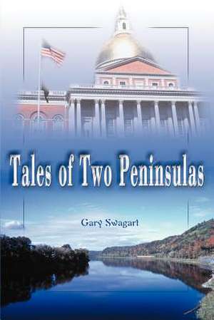 Tales of Two Peninsulas de Gary F. Swagart