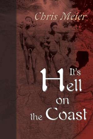 It's Hell on the Coast de Chris Meier