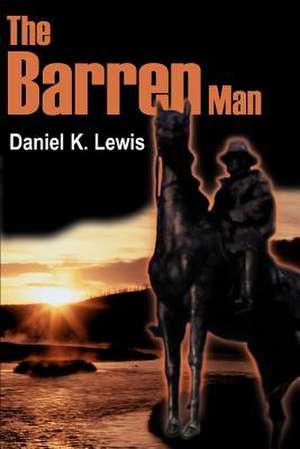 The Barren Man de Daniel K. Lewis