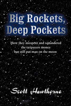 Big Rockets, Deep Pockets de Scott Hawthorne