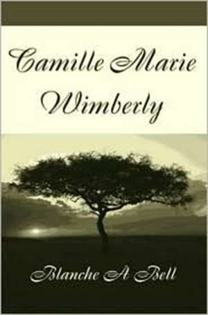 Camille Marie Wimberly de Blanche A. Bell