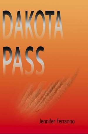 Dakota Pass de Jennifer Ferranno