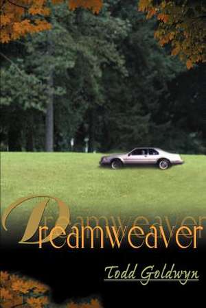 Dreamweaver de Todd Goldwyn