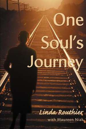 One Soul's Journey de Linda Routhier