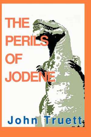 The Perils of Jodene de John A. Truett