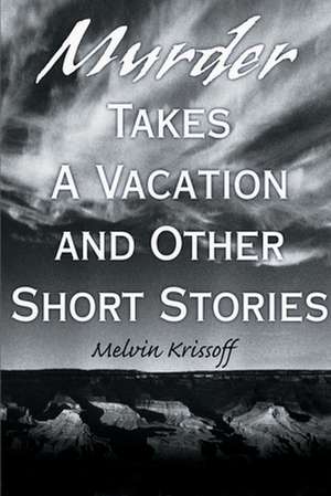 Murder Takes a Vacation de Melvin Krissoff