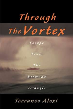 Through the Vortex de Terrance Alexi