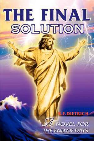 The Final Solution de Richard F. Dietrich