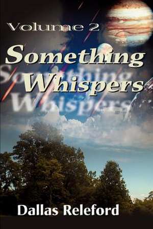 Something Whispers de Dallas G. Releford