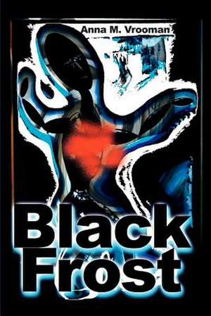 Black Frost de Anna M. Vrooman