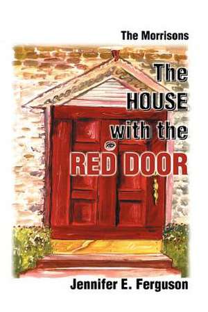 The House with the Red Door de Jennifer E. Ferguson