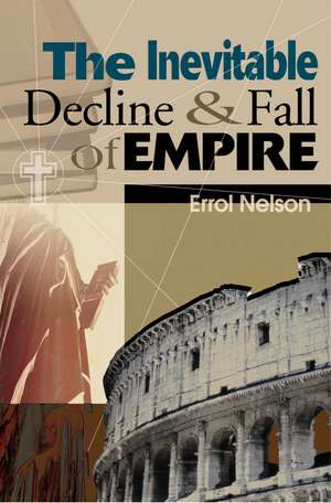 The Inevitable Decline and Fall of Empire de Errol Nelson