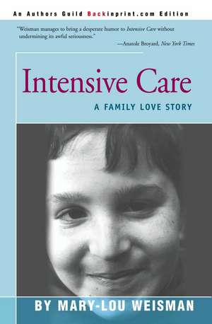 Intensive Care de Mary-Lou Weisman