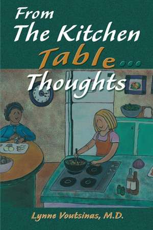 From the Kitchen Table...Thoughts de Lynne Voutsinas