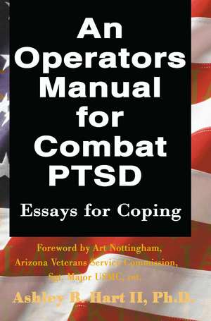 An Operators Manual for Combat PTSD de Ashley B. II Hart