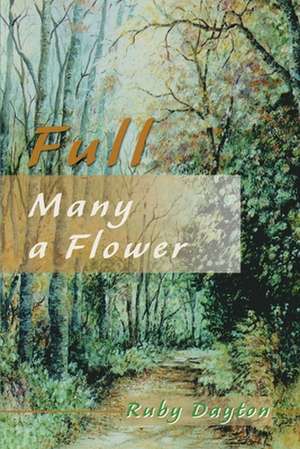 Full Many a Flower de Ruby Dayton