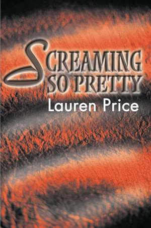 Screaming So Pretty de Lauren Price