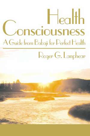 Health Consciousness de Roger G. Lanphear