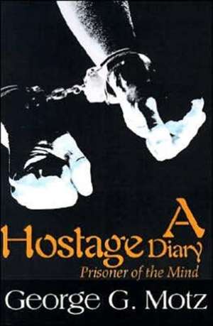 A Hostage Diary de George G. Motz