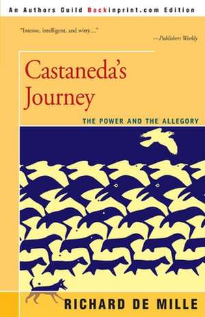 Castaneda's Journey de Richard de Mille