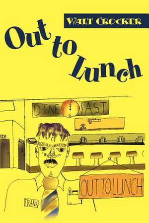 Out to Lunch de Walt Crocker