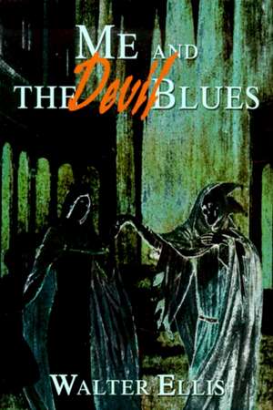 Me and the Devil Blues de Walter M. Ellis