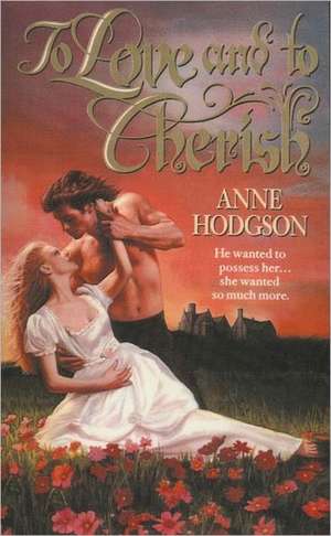 To Love and to Cherish de Anne Hodgson