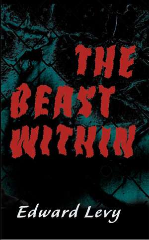 The Beast Within de Edward Levy