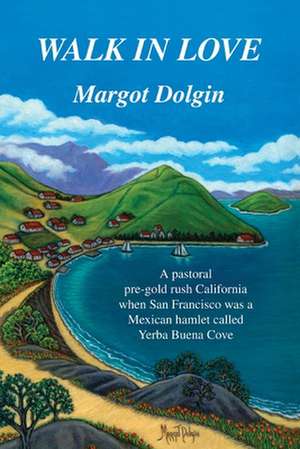 Walk in Love de Margot Dolgin