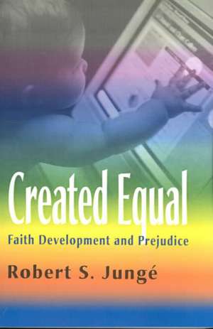 Created Equal de Robert S. Junge