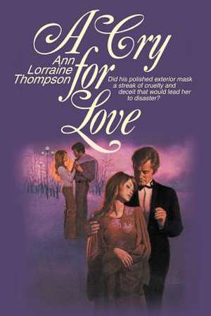 A Cry for Love de Ann Lorraine Thompson