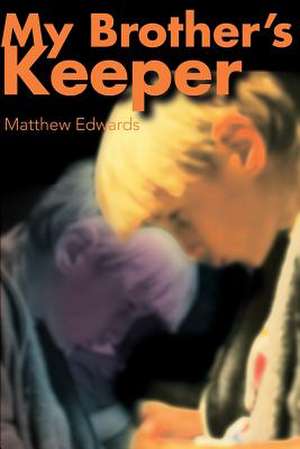 My Brother's Keeper de Matthew Edwards