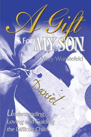 A Gift for My Son de Mary Wuestefeld