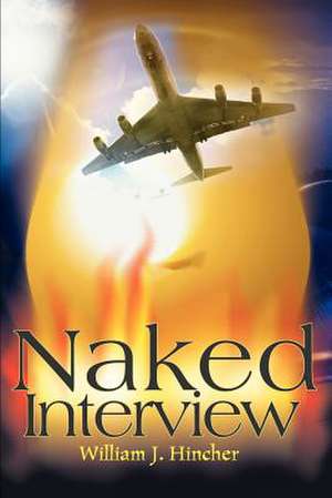 Naked Interview de William J. Hincher