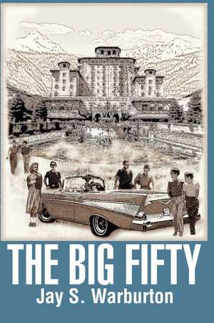 The Big Fifty de Jay S. Warburton