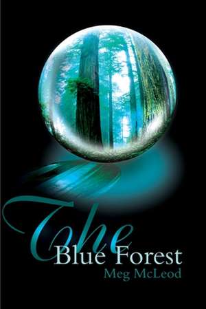 The Blue Forest de Meg McLeod