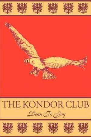 The Kondor Club de Dean P. Joy