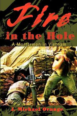 Fire in the Hole de James Michael Orange