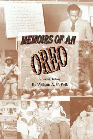 Memoirs of an Oreo de William A. C. Polk