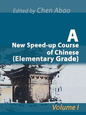 A New Speed-Up Course of Chinese (Elementary Grade) de Chen Abao