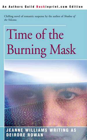 Time of the Burning Mask de Deirdre Rowan