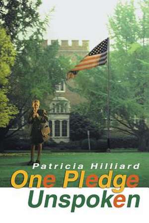 One Pledge Unspoken de Patricia Hilliard